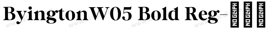 ByingtonW05 Bold Reg字体转换